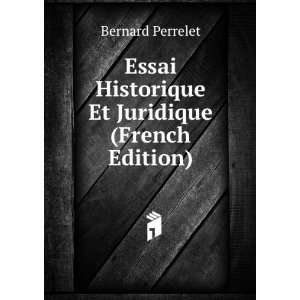   Historique Et Juridique (French Edition) Bernard Perrelet Books