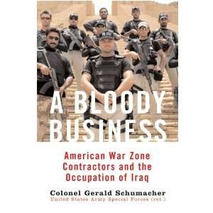  A Bloody Business Americas War Zone Contractors and the 