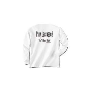 Play Lacrosse? Youll Need Balls Long Sleeve T shirt   Youth   Shirts