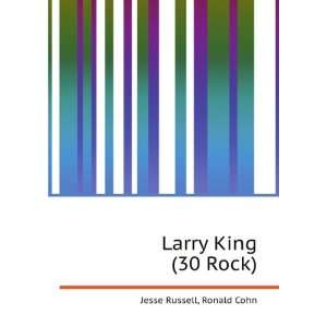  Larry King (30 Rock) Ronald Cohn Jesse Russell Books