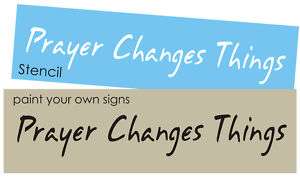 STENCIL Prayer Changes Things Primitive Country signs  