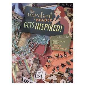   Gets Inspired The Impatient Beader Gets Inspired ISBN 1581808542