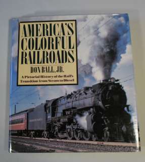 Hardback Book Americas Colorful Railroads by Don Ball. Jr.  