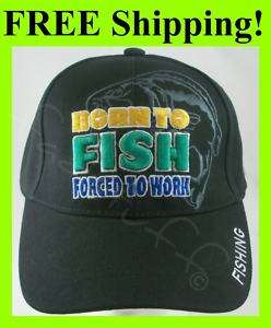 BORN to FISH Forced to Work HAT Novelty Fishing Cap NEW  