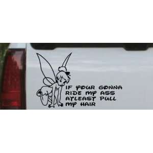 Tinkerbell If your gonna Funny Car Window Wall Laptop Decal Sticker 