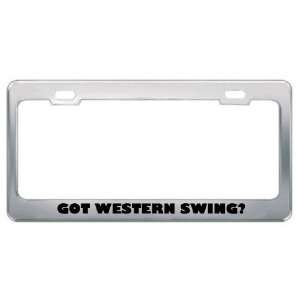 Got Western Swing? Music Musical Instrument Metal License Plate Frame 